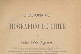 Diccionario biográfico de Chile, tomo I