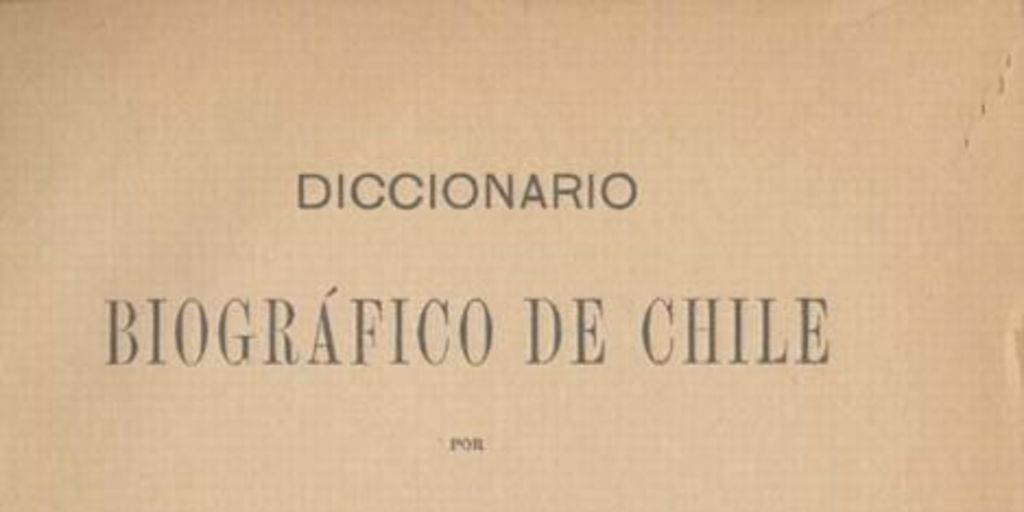 Diccionario biográfico de Chile, tomo I