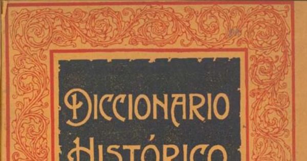 Diccionario histórico biográfico y bibliográfico de Chile.