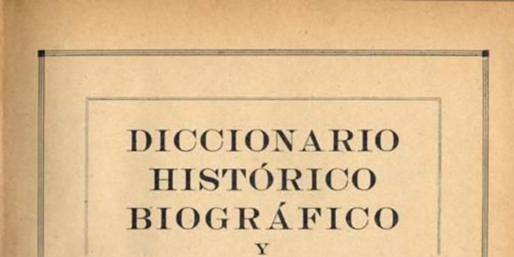 Diccionario histórico biográfico y bibliográfico de Chile