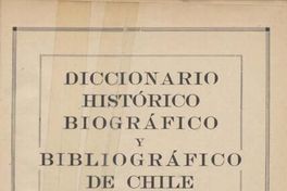 Diccionario histórico biográfico y bibliográfico de Chile: índice biográfico e histórico.