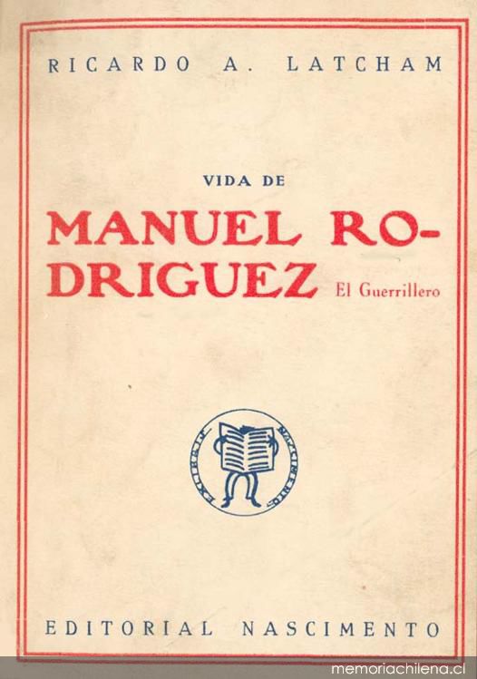 Vida de Manuel Rodríguez : el guerrillero