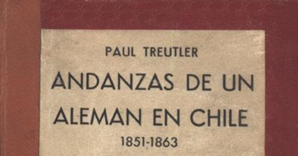 Andanzas de un alemán en Chile : 1851-1863