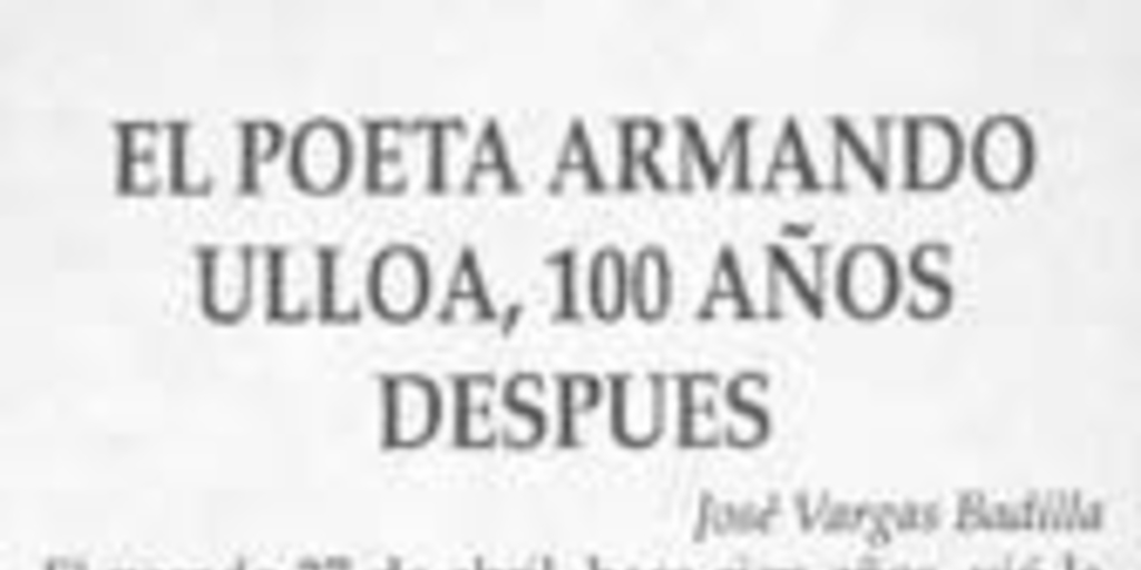 El poeta Armando Ulloa, 100 años después