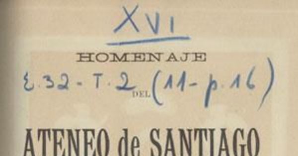 Homenaje del Ateneo de Santiago al señor Dn. Diego Barros Arana, sesión del 17 de agosto de 1902