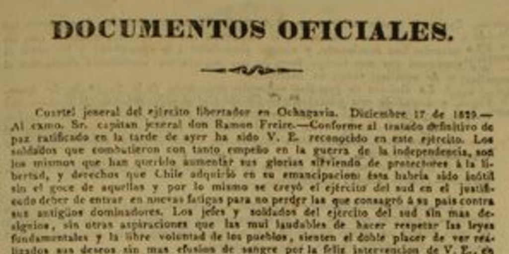 Documentos oficiales. Cuartel jeneral del ejercito libertador en Ochagavia. Diciembre 17 de 1829. Al exmo. Sr. capitán jeneral don Ramón Freire