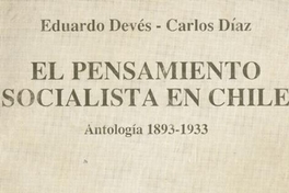 El Pensamiento socialista en Chile : antología 1893-1933