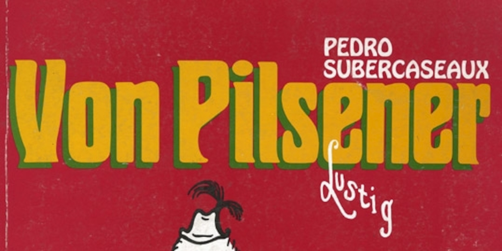 Von Pilsener : primer personaje de la historieta chilena