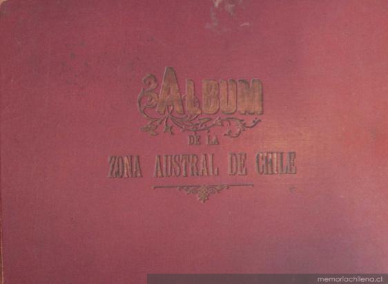 Álbum de la zona austral de Chile: 1920