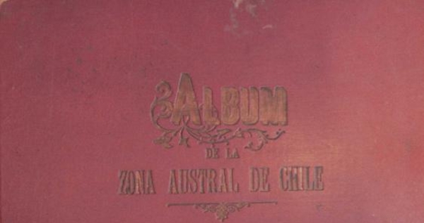 Álbum de la zona austral de Chile: 1920