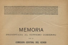 Memoria : presentada al Supremo gobierno por la Comisión del Censo