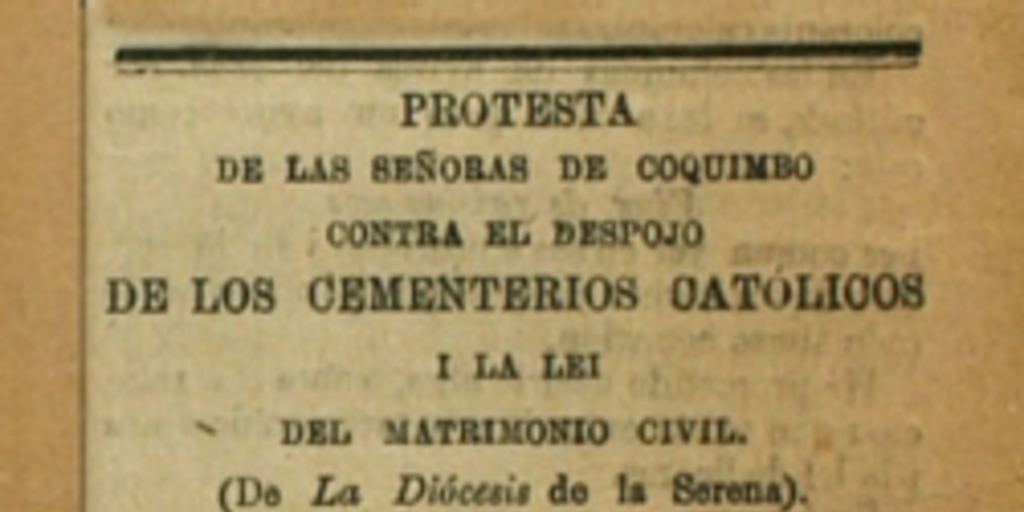 Protesta de las señoras de Coquimbo contra el despojo de los cementerios católicos y la lei del matrimonio civil