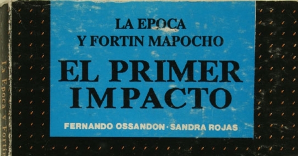 El primer impacto: La Epoca y Fortín Mapocho