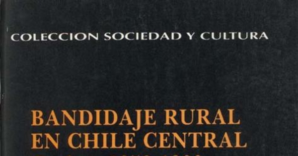 Bandidaje rural en Chile Central : Curicó, 1850-1900