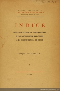 Indice de la Colección de historiadores y de documentos relativos a la independencia de Chile