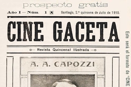 Cine gaceta : órgano de los Cinematografistas Chilenos : año 1, n° 1, junio de 1915