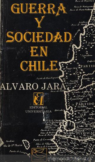 Guerra y sociedad en Chile : la transformación de la Guerra de Arauco y la esclavitud de los indios
