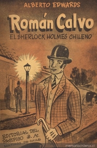 Román Calvo : el Sherlock Holmes chileno