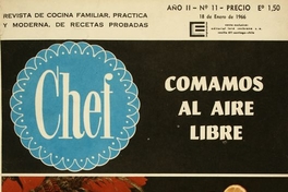 Chef : revista de cocina familiar, práctica y moderna de recetas probadas : año 2, n° 11, del 18 de enero de 1966