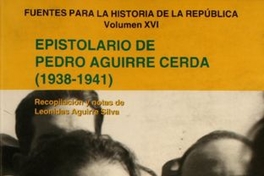 Epistolario de Pedro Aguirre Cerda (1938-1941)