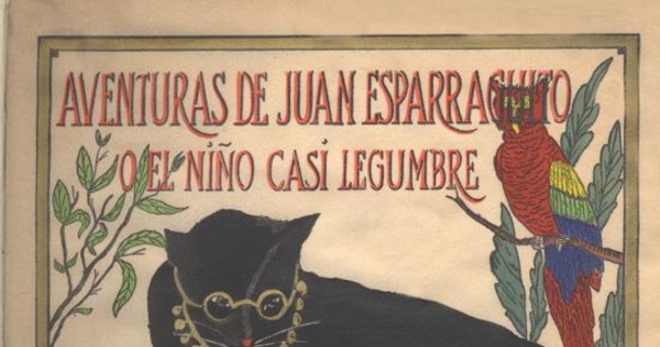 Aventuras de Juan Esparraguito o el niño casi legumbre