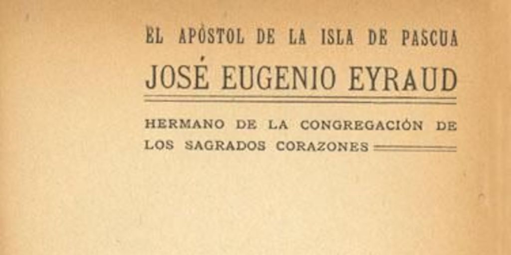 El apóstol de la Isla de Pascua : José Eugenio Eyraud