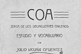 Coa : jerga de los delincuentes chilenos : estudio y vocabulario