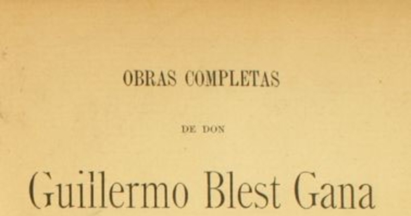 Obras completas de Guillermo Blest Gana: tomo I