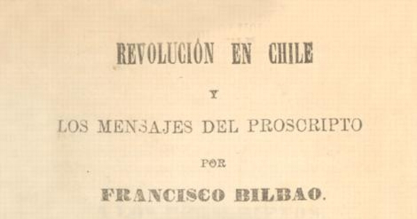 La revolución en Chile y los mensajes del proscripto