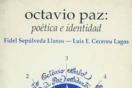 Octavio Paz: El Arco y la Lira y El Laberinto de la Soledad: Estética e identidad