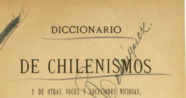 Diccionario de chilenismos y de otras voces y locuciones viciosas: tomo II