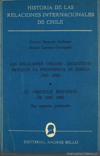 Historia de las relaciones internacionales de Chile: las relaciones chileno-argentinas durante la Presidencia de Riesco 1901-1906
