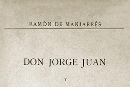 Don Jorge Juan y don Antonio de Ulloa : la medición del arco terrestre, la historia del platino