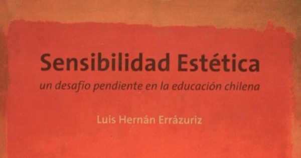 Sensibilidad estética: un desafío pendiente en la educación chilena