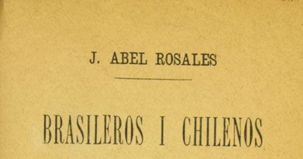 Brasileros i chilenos: pájinas de historia antigua y contemporánea: 1643-1889