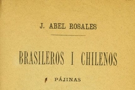 Brasileros i chilenos: pájinas de historia antigua y contemporánea: 1643-1889