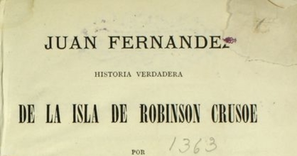 Juan Fernández: historia verdadera de la isla de Robinson Crusoe