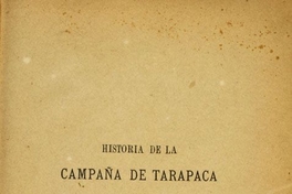 Historia de la Campaña de Tarapacá: desde la ocupación de Antofagasta hasta la proclamación de la dictadura en el Perú