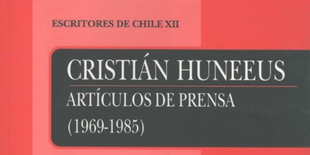 Cristián Huneeus : artículos de prensa (1969-1985)