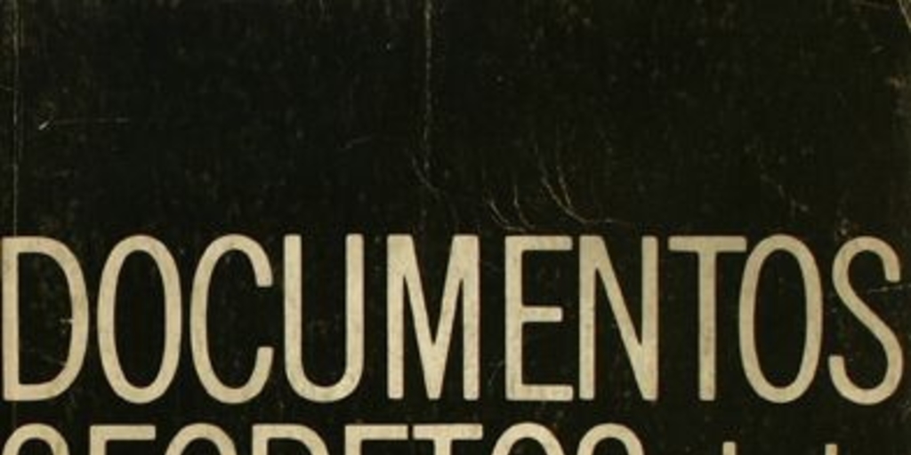 Documentos secretos de la I.T.T.: fotocopias de los originales en inglés y su traducción al castellano
