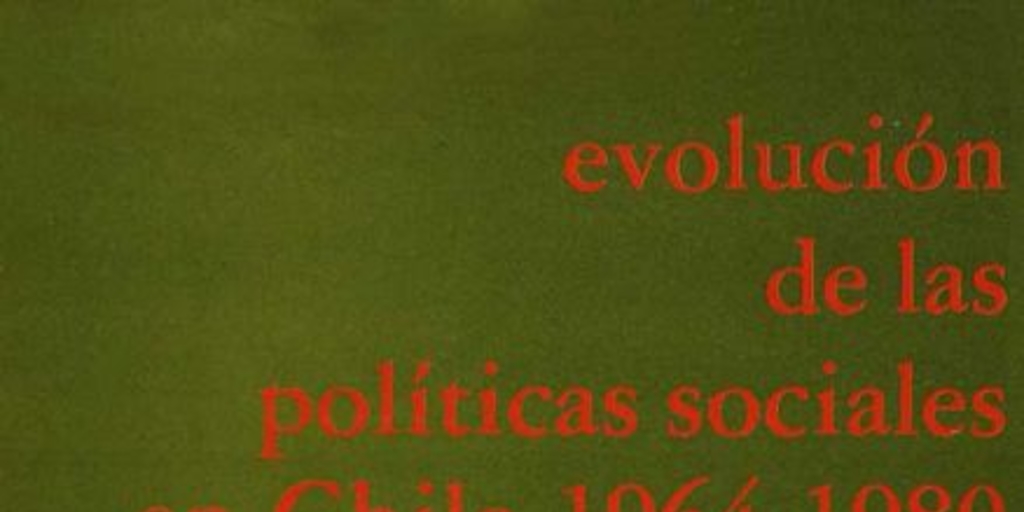 Evolución de las políticas sociales en Chile: 1964-1980