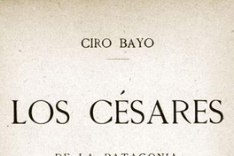 Los Césares de la Patagonia : leyenda áurea del nuevo mundo
