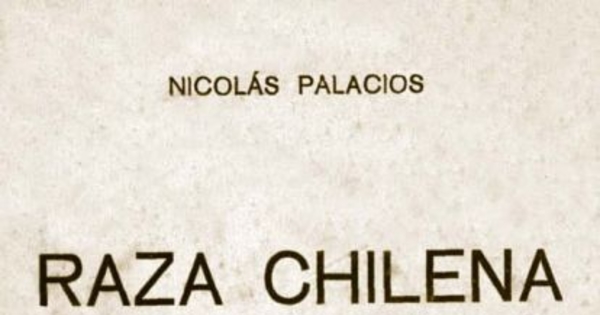 Raza chilena : libro escrito por un chileno y para los chilenos