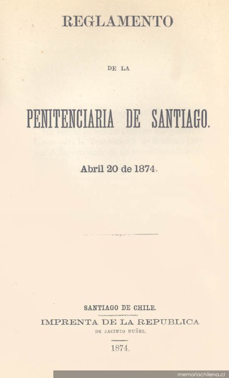 Reglamento de la Penitenciaria de Santiago : abril 20 de 1874