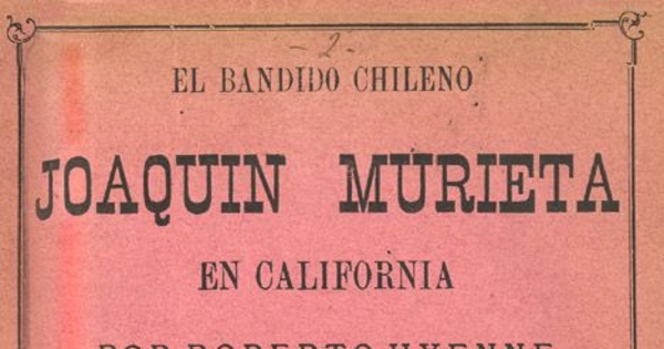 El bandido chileno Joaquín Murieta en California