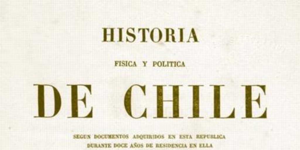 Documentos sobre la historia, la estadística y la geografía [de Chile]