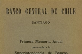 Banco Central de Chile. Primera Memoria anual presentada a la Superintendencia de Bancos
