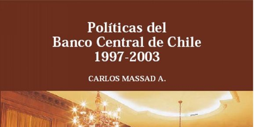 Políticas del Banco Central de Chile 1997-2003