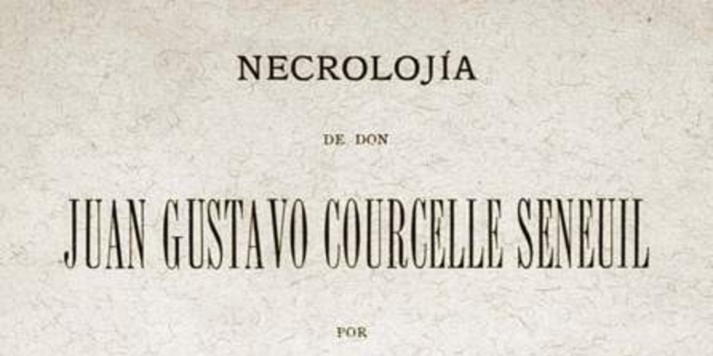 Necrolojías. Don Juan Gustavo Courcelle Seneuil