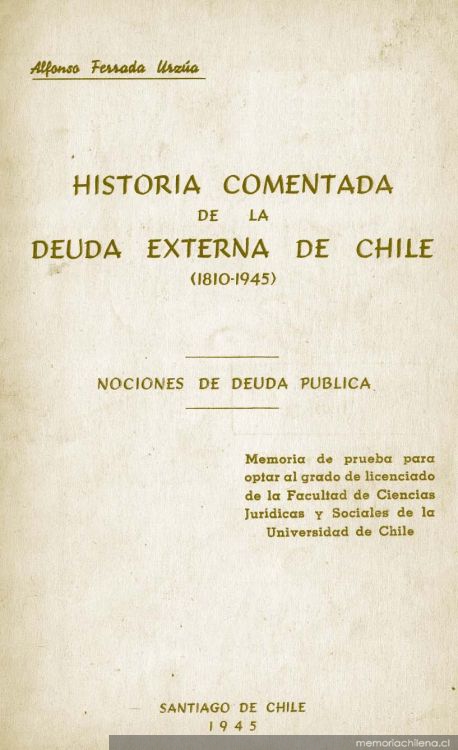 Historia comentada de la deuda externa de Chile : (1810-1945) : nociones de la deuda pública